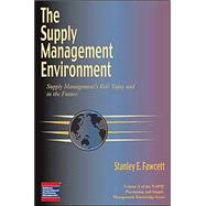 Supply Management Environment : Supply Management's Role Today and in the Future