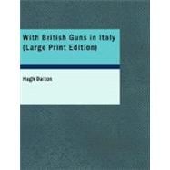 With British Guns in Italy : A Tribute to Italian Achievement