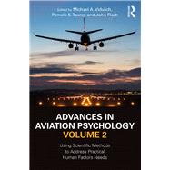 Advances in Aviation Psychology, Volume 2: Using Scientific Methods to Address Practical Human Factors Needs