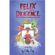 Felix & the Diligence