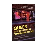 Queer Intercultural Communication The Intersectional Politics of Belonging in and across Differences