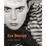 Eva Besnyo: 1910-2003: Fotografin / Woman Photgrapher: Budapest. Berlin. Amsterdam.