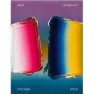 Anna Leonhardt Touching Space