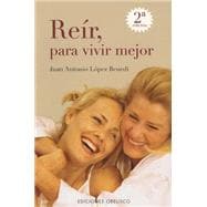 Reir, Para Vivir Mejor/ Laughter, to Live Better