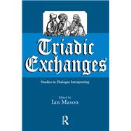 Triadic Exchanges: Studies in Dialogue Interpreting