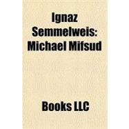 Ignaz Semmelweis : Michael Mifsud