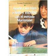 Ayude a sus hijos a leer y escribir con el metodo Montessori / Help Your Children to Read and Write With the Montessori Method