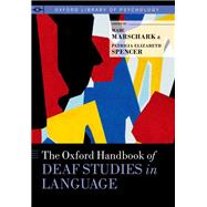 The Oxford Handbook of Deaf Studies in Language,9780190241414