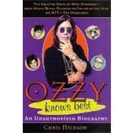 Ozzy Knows Best The Amazing Story of Ozzy Osbourne, from Heavy Metal Madness to Father of the Year on MTV's 