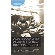 One hundred years of wartime nursing practices, 1854-1953