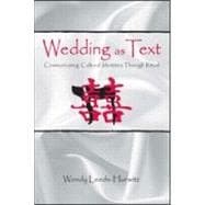 Wedding as Text: Communicating Cultural Identities Through Ritual