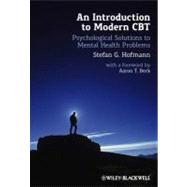 An Introduction to Modern Cbt: Psychological Solutions to Mental Health Problems