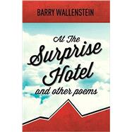 At the Surprise Hotel & Other Poems
