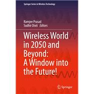Wireless World in 2050 and Beyond: A Window into the Future!