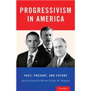 Progressivism in America Past, Present, and Future