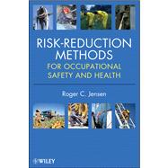 Risk-Reduction Methods : For Occupational Safety and Health