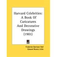 Harvard Celebrities : A Book of Caricatures and Decorative Drawings (1901)