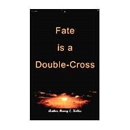 Fate Is a Double-Cross