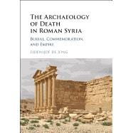 The Archaeology of Death in Roman Syria