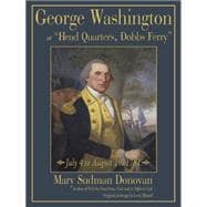 George Washington at Head Quarters, Dobbs Ferry