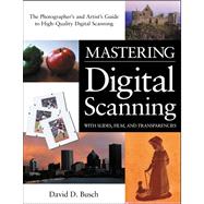 Mastering Digital Scanning: With Slides, Film, and Transparencies