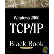 Windows 2000 Tcp/Ip: Black Book