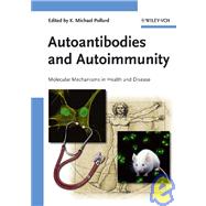 Autoantibodies and Autoimmunity : Molecular Mechanisms in Health and Disease