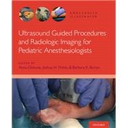 Ultrasound Guided Procedures and Radiologic Imaging for Pediatric Anesthesiologists