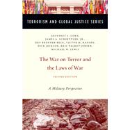 The War on Terror and  the Laws of War A Military Perspective
