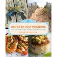 Outer Banks Cookbook Recipes & Traditions From North Carolina's Barrier Islands