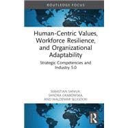 Human-Centric Values, Workforce Resilience, and Organizational Adaptability