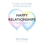 Happy Relationships 7 simple rules to create harmony and growth