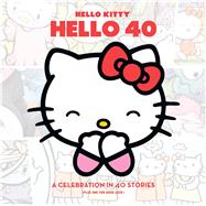Hello Kitty, Hello 40 A 40th Anniversary Tribute