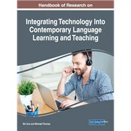 Handbook of Research on Integrating Technology Into Contemporary Language Learning and Teaching