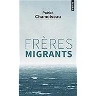 Freres migrants (French Edition)