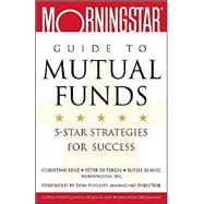 Morningstar<sup>®</sup> Guide to Mutual Funds: 5-Star Strategies for Success