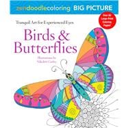 Zendoodle Coloring Big Picture: Birds & Butterflies Tranquil Artwork for Experienced Eyes