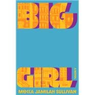 Big Girl A Novel