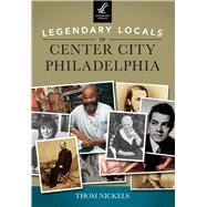 Legendary Locals of Center City Philadelphia Pennsylvania
