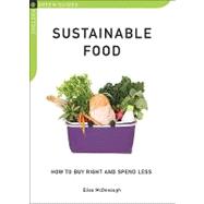 Sustainable Food : How to Buy Right and Spend Less