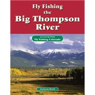 Fly Fishing the Big Thompson River