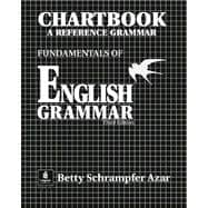 Fundamentals of English Grammar Chartbook: A Reference Grammar