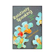 Relatively Speaking: Poems About Family