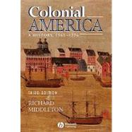 Colonial America: A History, 1565 - 1776, 3rd Edition