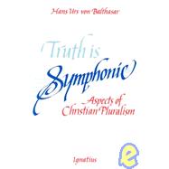 Truth Is Symphonic : Aspects of Christian Pluralism