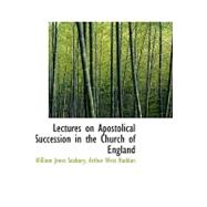 Lectures on Apostolical Succession in the Church of England