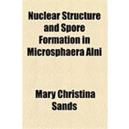 Nuclear Structure and Spore Formation in Microsphaera Alni