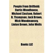 People from Driffield : Curtis Woodhouse, Michael Coulson, Robert B. Thompson, Jack Brown, Mick Woodmansey, Linton Brown, John Wells