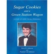 Sugar Cookies and a Green Station Wagon: A Story of Hope for All Prodigals