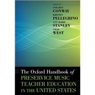 The Oxford Handbook of Preservice Music Teacher Education in the United States
